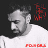 Tell Me Why - Foji Gill