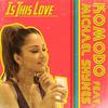 Is This Love - Komodo&Michael Shynes