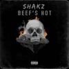 BEEF'S HOT (Explicit) - Shakz&ShiftZ