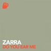 Can You Ear Me (Original Mix) - Zarra