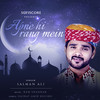 Apne Hi Rang Mein - Salman Ali&Ram Shankar