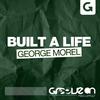 Built A Life (Original Mix) - George Morel