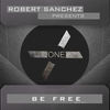 Be Free (Main Mix) - Robert Sanchez