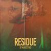 Residue - D'Maestro