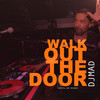 Walk out the Door - Dj Mad