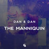 Manniquin - Dan & Dan