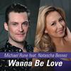 Wanna Be Loved - Michael Rune&Natascha Bessez