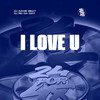 I Love U (Explicit) - Mc Pst&DJ RD DA DZ7&DJ Game Beat