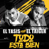 Todo Esta Bien - El Taiger&El Tasis