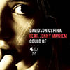 Could Be(feat. Jenny Mayhem) (Vocal Mix) - Davidson Ospina&Jenny Mayhem