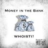 Money In The Bank (Explicit) - Whoisti?