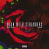 Walk With Strangers(feat. eduxr) (Explicit) - Annie Spade&eduxr