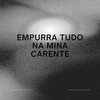 Empurra Tudo na Mina Carente (Explicit) - Funk Mandelão Fluxos&DJ BRN&DJ Ryaan