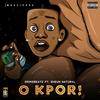 O Kpor(feat. Sheun Natural) (Explicit) - Drimzbeatz&Sheun Natural