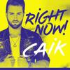 Right Now - Caik