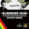 Business Man (Victory Riddim) - Mystikal Man&Perfect Giddimani