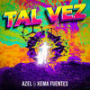 Tal Vez - Azel&Xema Fuentes