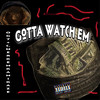Gotta Watch Em (Explicit) - C.merkem Kamikaze&OG 7