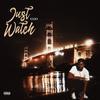 Just Watch (Explicit) - Ozi