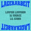 LAGERARBEIT (feat. Lil Gabor & DJ Andreé) - Limpish Limpsson&Lil Gabor&Dj Andreé
