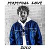 Perpetual Love - ZULU