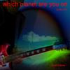 Which Planet Are You On (Guitar Mix) - John Palmer