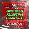 MONTAGEM PALESTINA ALCÂNTRIAL - DJ COREIA ZL&MC BOLADINHO ZS&Pancadão 011&MC GW