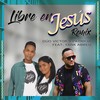 Libre en Jesús[feat. Yank Abreu] (Remix) - Dúo Victor y Patricia&Yank Abreu