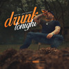 Drunk Tonight (Explicit) - Seth Anthony