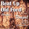 Beat Up Old Ford (Remix) - Dougal