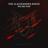 We Are One (Original Mix) - FEEL&Alexandra Badoi