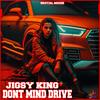 Dont Mind Drive (feat. Jigsy King) - Bobby Brutal&Jigsy King