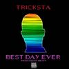 Best Day Ever - Tricksta