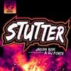 Stutter (Lewis Remix) - DJ Forte&Jason Risk