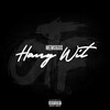 Hang Wit (Explicit) - memo600