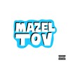 Mazel Tov (Explicit) - Lost God&Gormay&Porche