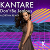 Don't Be Jealous (Algrthm Remix) - Kantare&Algrthm