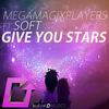 Give U Stars (Original Mix) - MegaMagixPlayers&Soft