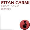 Under The Sun (Shar Remix) - Eitan Carmi