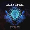 Open Your Mind - Jilax&Meis