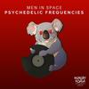 Psychedelic Frequencies - Men in Space