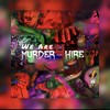 We Are M4H (Explicit) - Murder4Hire