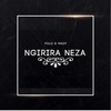 Ngirira Neza - Folo&MADY