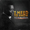 I Need to Know(feat. DJ Chase) - MLU&DJ Chase