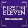 Sex on Fire - First To Eleven