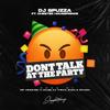 Don't Talk At The Party (feat. Chester Houseprince) (Explicit) - DJ Spuzza&Chester HousePrince