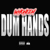 Dum Hands (Explicit) - WhoHeem
