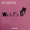 What's Up - Mon DJ&Dany Bpm&Marian Dacal
