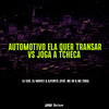 Automotivo Ela Quer Transar vs Joga a Tcheca (feat. MC GB & MC Zuka) (Explicit) - Dj Ghs&DJ MAVICC&djfuryzl&MC GB&MC Zuka