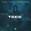 Toxic - Cubrik&Kamix&hackeDJackerz&Francesco Coppola&Andrea Caminita&Vybhav R Jain&G. Pawan